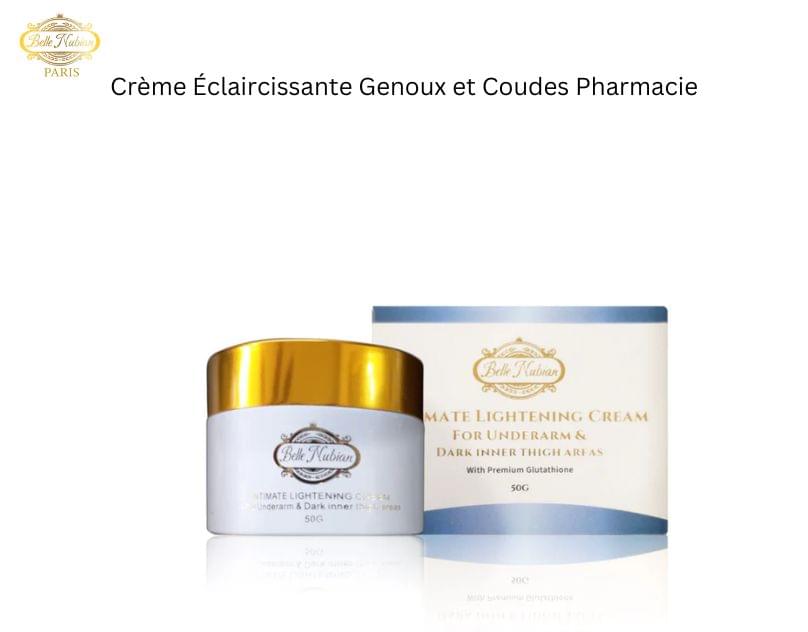 Prenez Soin De Votre Peau Avec La Crème Éclaircissante Genoux Et Coudes Pharmacie